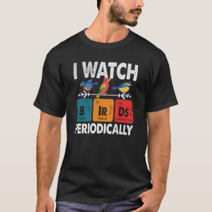 Birdwatcher Ich sehe Vögel regelmäßig Crazy Birde T-Shirt