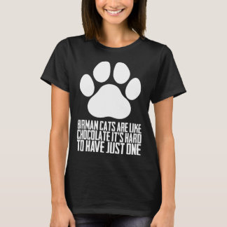 Birman Katzen sind wie Schokolade, es ist schwer n T-Shirt