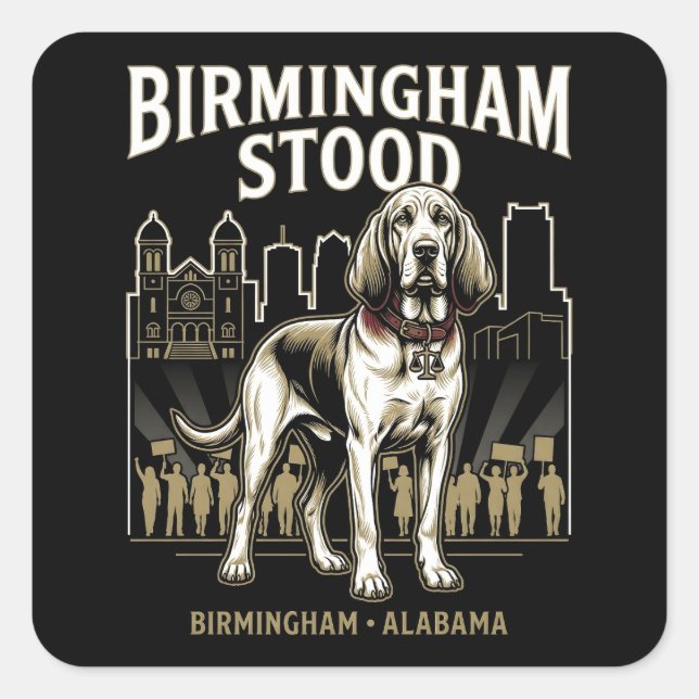 Birmingham Stood Bloodhound Civil Rights Heritage  Quadratischer Aufkleber (Vorderseite)