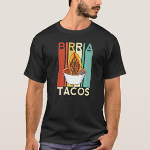 Birria Tacos Mexican Beef Stew Mexican Chivo Truck T-Shirt