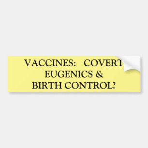 Birth Control and Eugenics Vaccine Bumper Sticker Autoaufkleber