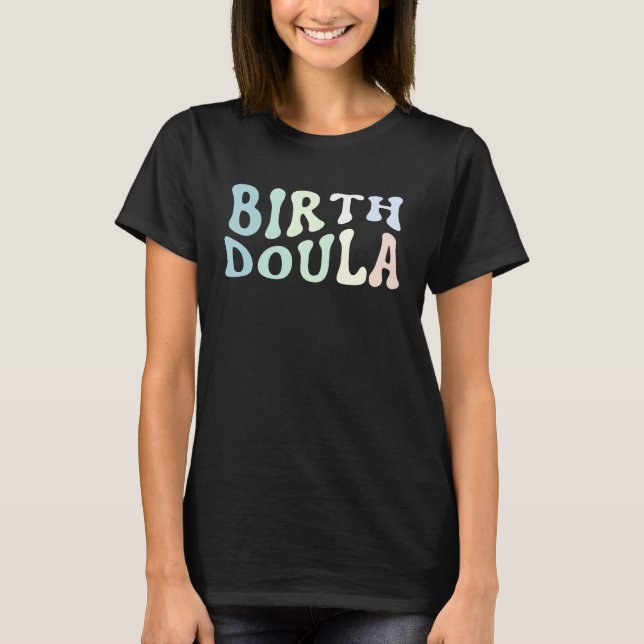 Birth Doula Women Birth Worker T-Shirt (Vorderseite)