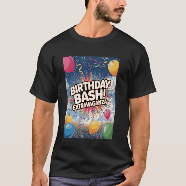 Birthday Bash Extravaganza Celebration Party T-Shirt (Vorderseite)
