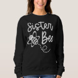 Birthday Bee Family Sister Bee Gift für junge Frau Sweatshirt<br><div class="desc">Birthday Bee Family Sister Bee Gift für junge Frauen</div>