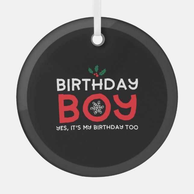 Birthday Boy - Birthday on Christmas Ornament Aus Glas (Vorderseite)