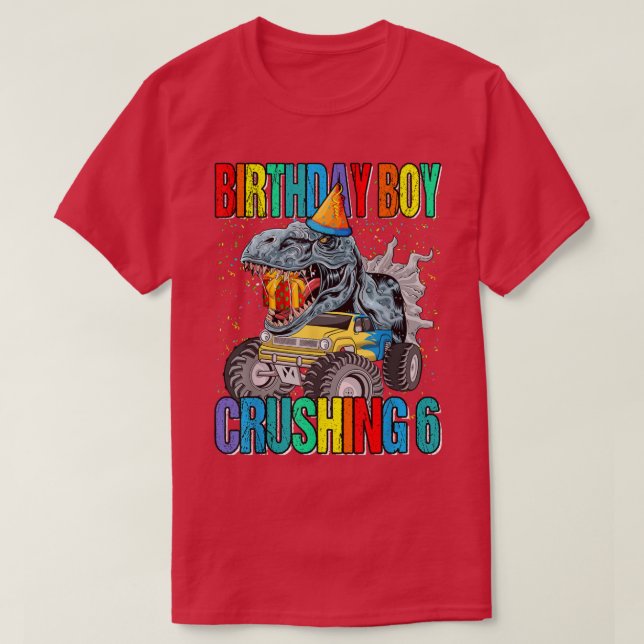 Birthday Boy Crushing 6 Monster Truck Dinosaur 133 T-Shirt (Design vorne)