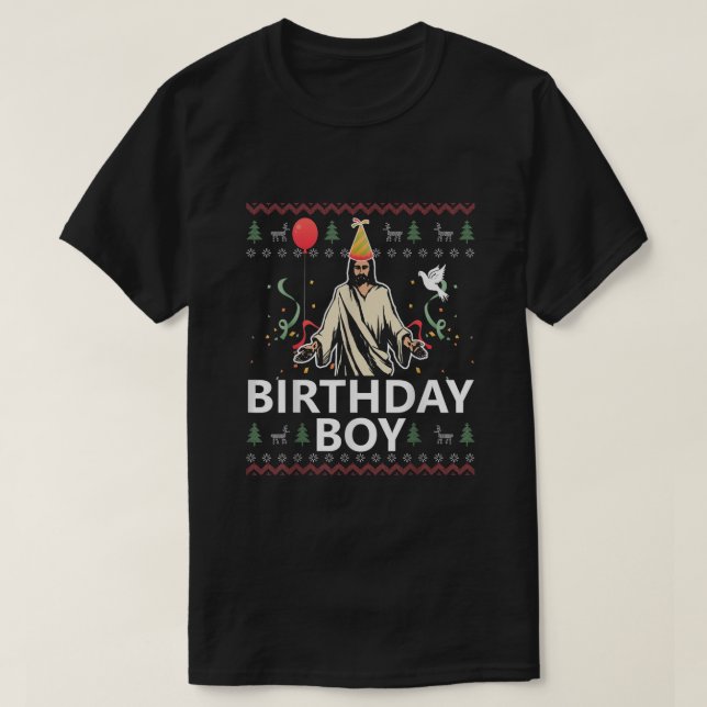 Birthday Boy Jesus Christus Weihnachts Sweater Fun T-Shirt (Design vorne)