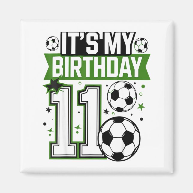 Birthday Boy Tees 11 Soccer Its My 11th Birthday B Magnet (Vorne)