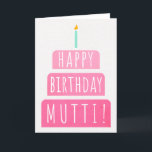 Birthday Card for Mutti Karte<br><div class="desc">Birthday Card for Mutti. If you call your mother Mutti instead of Mom, this birthday card is perfect for her. (Mutti means mother in German.). Your mutti also will love this birthday card's gradient ombre pink design with a birthday cake that says "Happy birthday Mutti!" Make this card customizable! Click...</div>