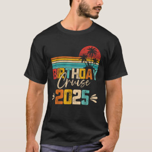 Birthday Cruise 2025 Squad Family Vacation Sommer T-Shirt