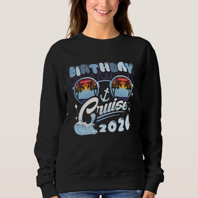Birthday Cruise 2026 Squad Crew Family Vacation Ma Sweatshirt (Vorderseite)