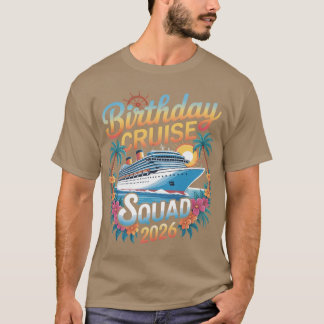 Birthday Cruise Squad 2026 Family Cruise Vacation  T-Shirt