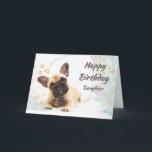 Birthday Daughter Cute French Bulldog Dog Pet  Karte<br><div class="desc">Custom Birthday Daughter Cute French Bulldog Dog Pet Animal</div>