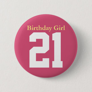 Birthday Girl 21 Button