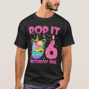 Birthday Girl Fidget Toy Pop Es 6th Birthday Unico T-Shirt