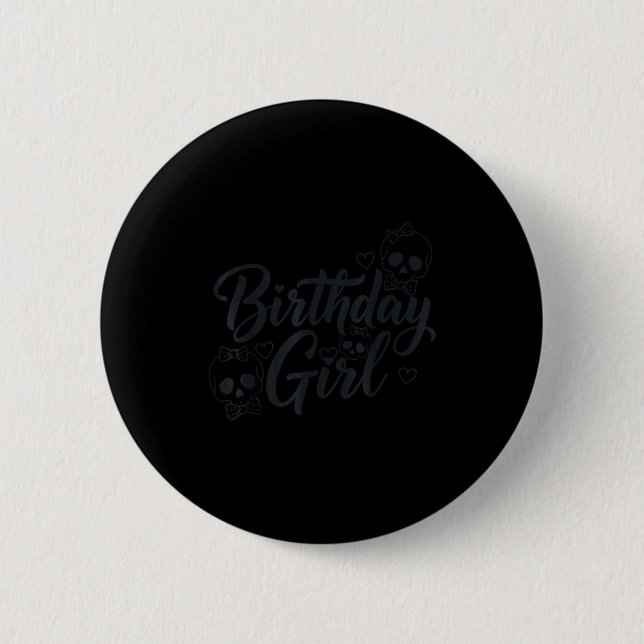 Birthday Girl Skull Skeleton Lover Cute Funny Kawa Button (Vorderseite)