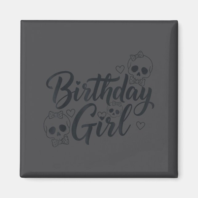 Birthday Girl Skull Skeleton Lover Cute Funny Kawa Magnet (Vorne)