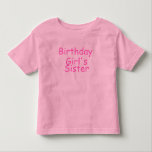 Birthday Girls Sister Kleinkind T-shirt<br><div class="desc">Birthday Girls Sister</div>