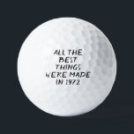 Birthday Golfer Funny 50. Black Vater Golf Golfball<br><div class="desc">ALLE BESTEN DINGE WURDEN 1972 GEMACHT. Funny 50. Geburtstag Zitat. Ideal für Vater,  Großvater,  Stiefvater. Golfer Geschenkidee. Sie können das Jahr personalisieren.</div>