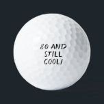 Birthday Golfer Funny 80. Happy Vater Golf Balls Golfball<br><div class="desc">80 und noch cool! Witziges 80. Geburtstagsziffer. Ideal für Vater,  Großvater,  Stiefvater. Golfer Geschenkidee. Sie können es mit Ihrer Nummer personalisieren.</div>