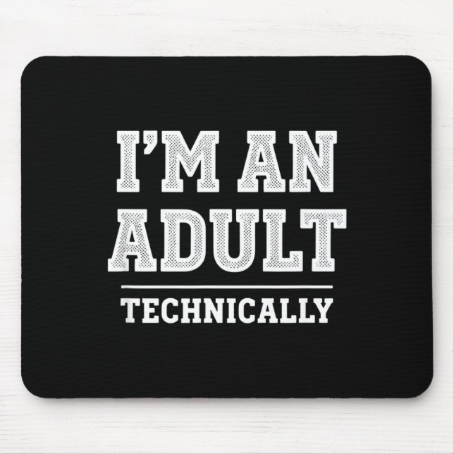 Birthday I'm An Adult Technically, Funny 18th Birt Mousepad (Vorne)