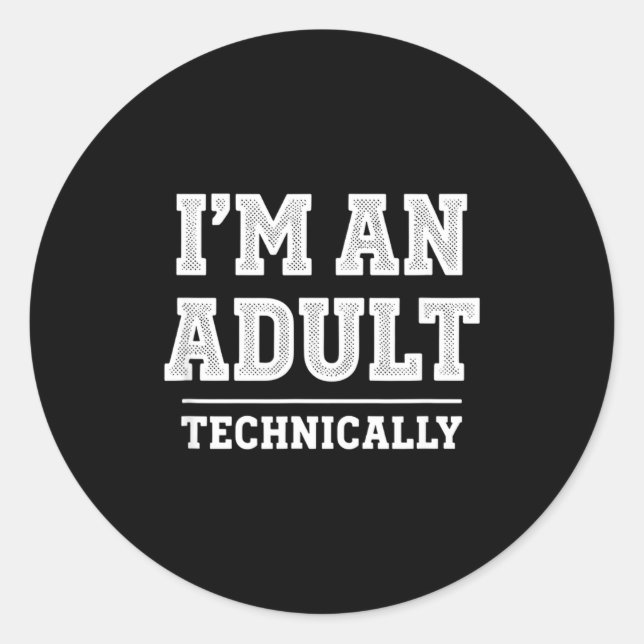 Birthday I'm An Adult Technically, Funny 18th Birt Runder Aufkleber (Vorderseite)