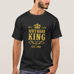 Birthday King Est 1989 Man Birthday T-Shirt