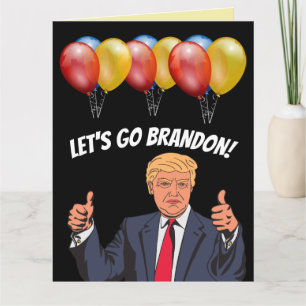 BIRTHDAY LET'S GO BRANDON TRUMP CARDS KARTE