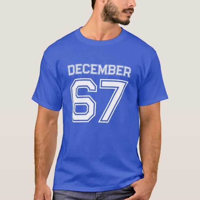 Birthday Month Year Holiday December 67 T-Shirt (Vorderseite)