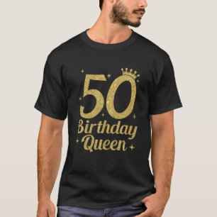 Birthday Queen 50. Geburtstag Königin T Shirt