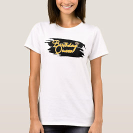 Birthday Queen Art T-Shirt