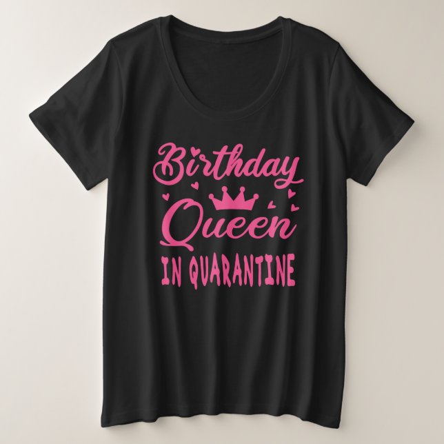 Birthday Queen in Quarantine Große Größe T-Shirt (Design vorne)