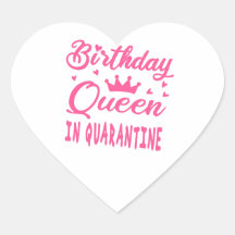 Birthday Queen in Quarantine
