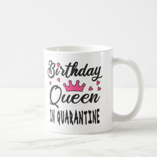 Birthday Queen in Quarantine Kaffeetasse