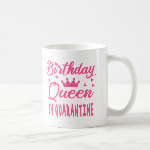 Birthday Queen in Quarantine Kaffeetasse