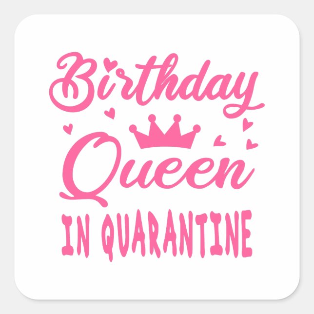 Birthday Queen in Quarantine Quadratischer Aufkleber (Vorderseite)