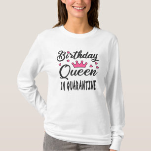 Birthday Queen in Quarantine T-Shirt
