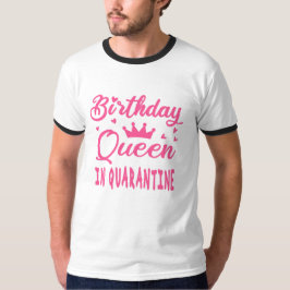 Birthday Queen in Quarantine T-Shirt
