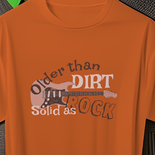 Birthday Rock Guitar Older als Dirt Orange Music T-Shirt (Cool rock guitar birthday t-shirt)