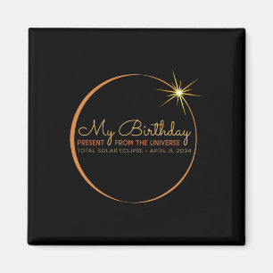 Birthday Solar Eclipse 2024 April 8 Insgesamt Ecli Magnet