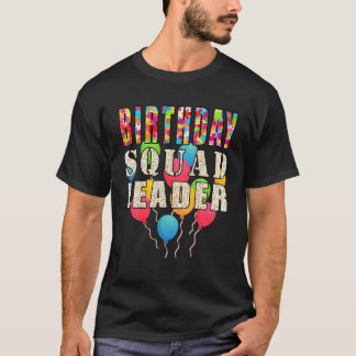 Birthday Squad Leader Balloons Funny T-Shirt