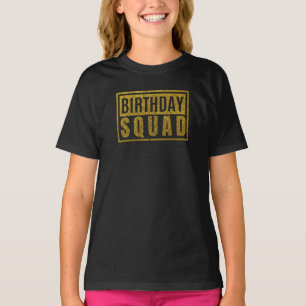 Birthday Squad T - Shirt