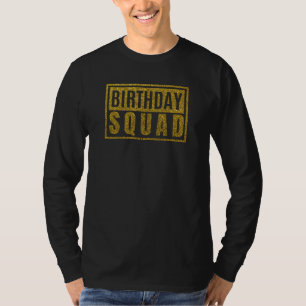 Birthday Squad T - Shirt