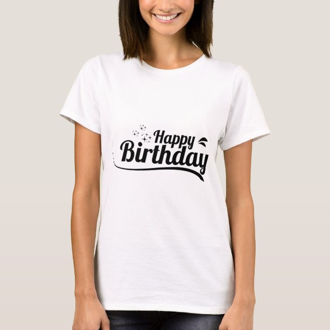 Birthday Typography Sayings T-Shirt (Vorderseite)