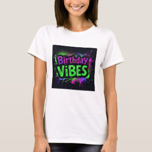 Birthday Vibes Neon Spritzer T-Shirt