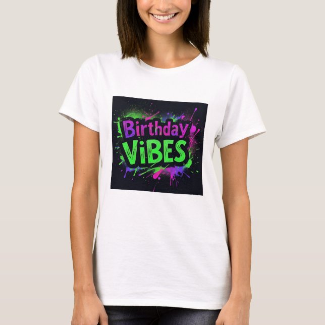Birthday Vibes Neon Spritzer T-Shirt (Vorderseite)