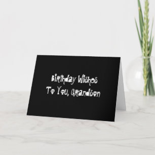 Birthday Wishes for grandson, white on black. Karte