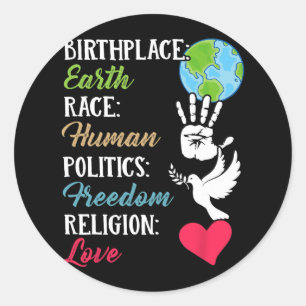 Birthplace Earth Race Human Peace Freedom Shirt Runder Aufkleber