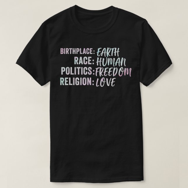 Birthplace Earth Race Human Politics Freedig Relig T-Shirt (Design vorne)
