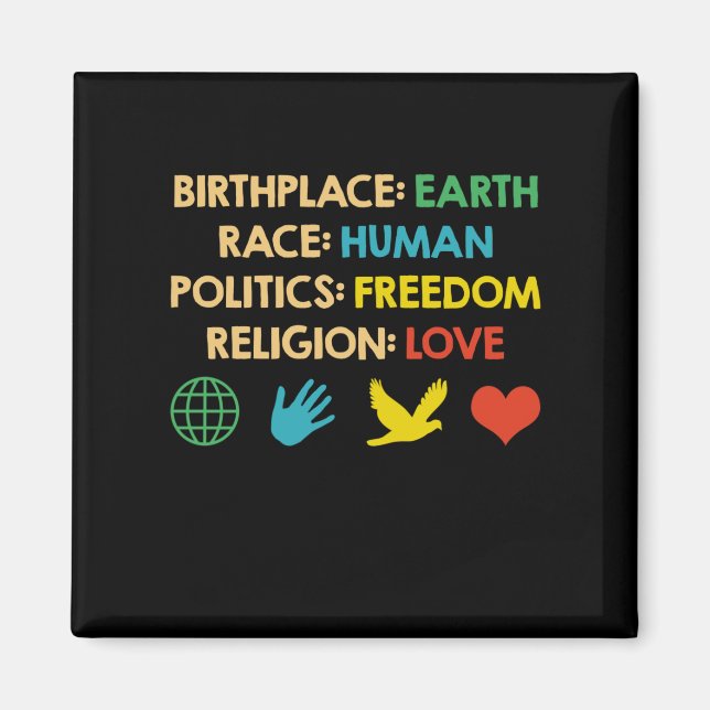 Birthplace Earth Race Human Politics Freedtics Magnet (Vorne)